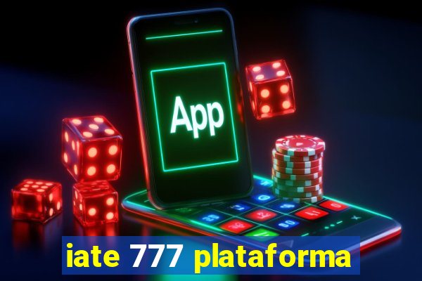 iate 777 plataforma